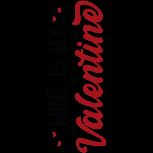 Wine is My Valentine Thumbnail