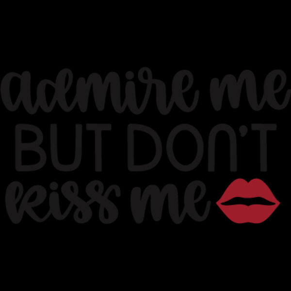 Admire Me But Don t Kiss me Thumbnail