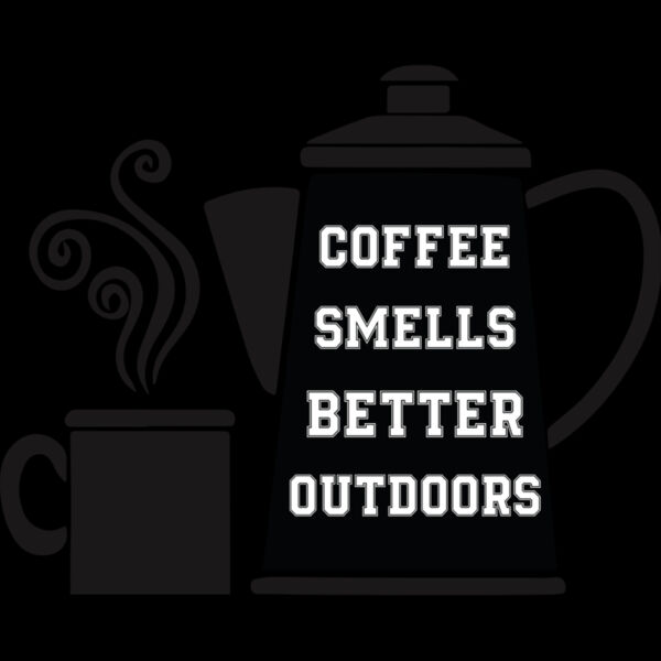 Coffee Smells Better Outdoors (0224) Thumbnail
