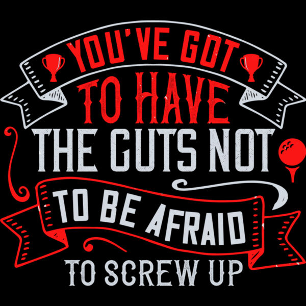 Guts To Screw Up Quote Thumbnail