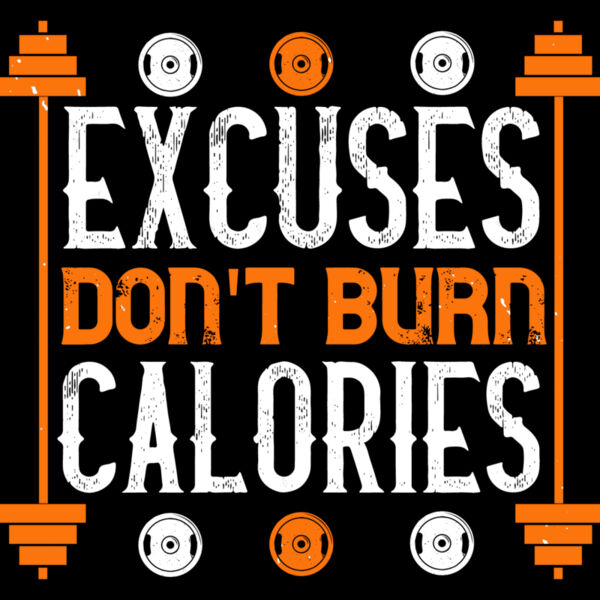 Excuses Don t Burn Calories Thumbnail