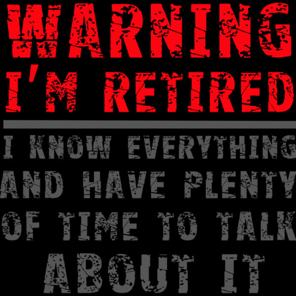 WARNING: I'm Retired Thumbnail